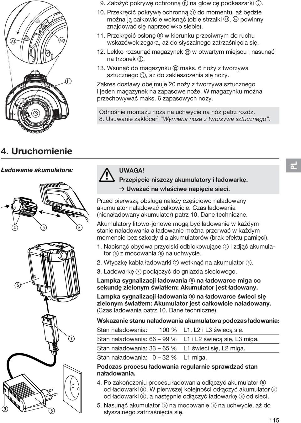 Przekręcić osłonę q w kierunku przeciwnym do ruchu wskazówek zegara, aż do słyszalnego zatrzaśnięcia się. 12. Lekko rozsunąć magazynek w w otwartym miejscu i nasunąć na trzonek 2. 13.