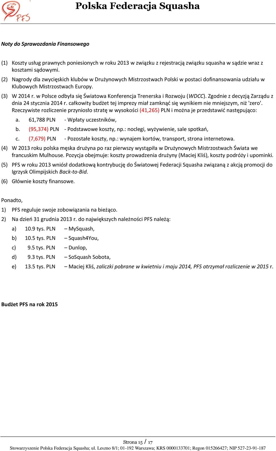 w Polsce odbyła się Światowa Konferencja Trenerska i Rozwoju (WDCC). Zgodnie z decyzją Zarządu z dnia 24 stycznia 2014 r.