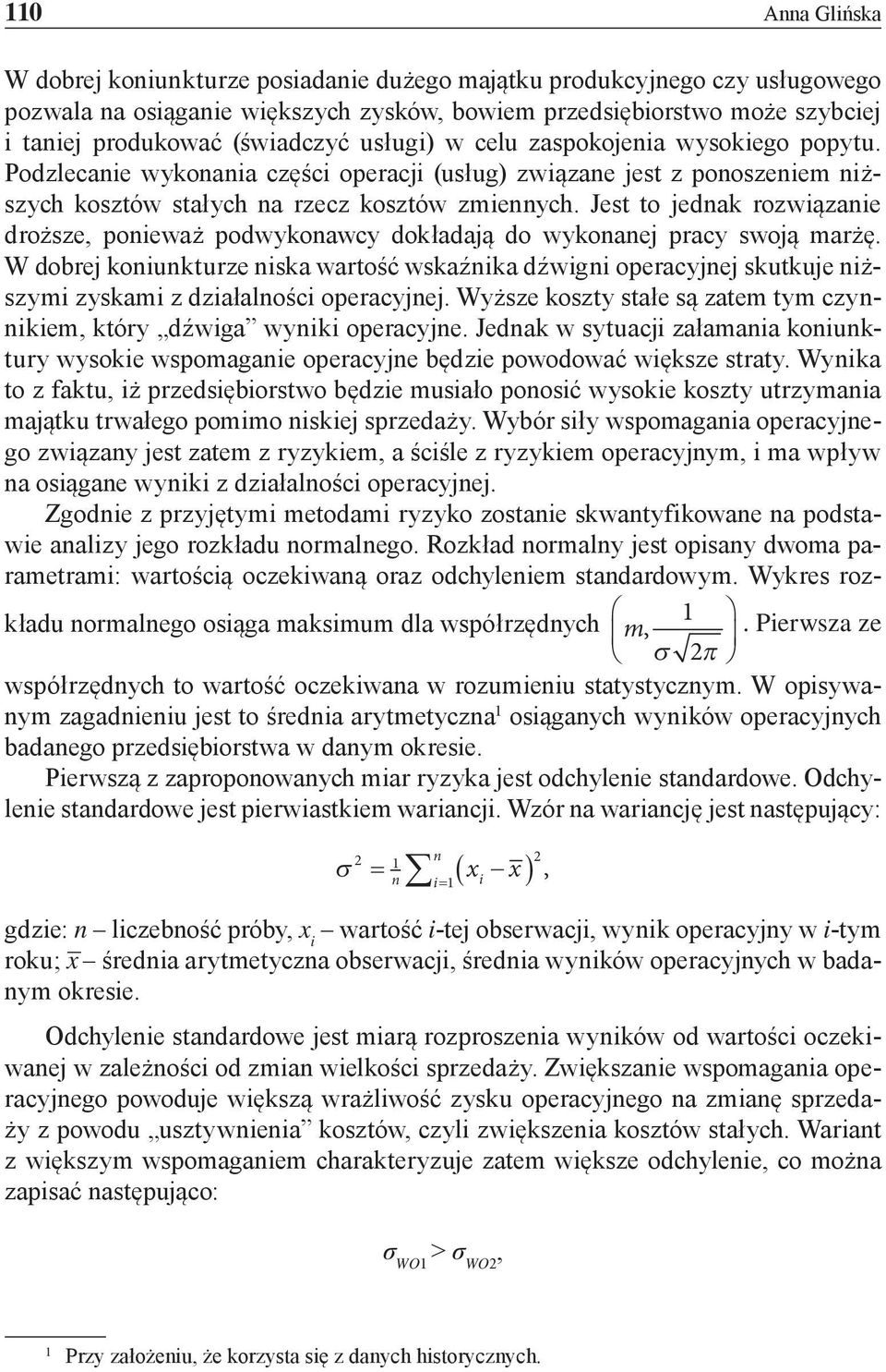 Jest to jednak rozwiązanie droższe, ponieważ podwykonawcy dokładają do wykonanej pracy swoją marżę.