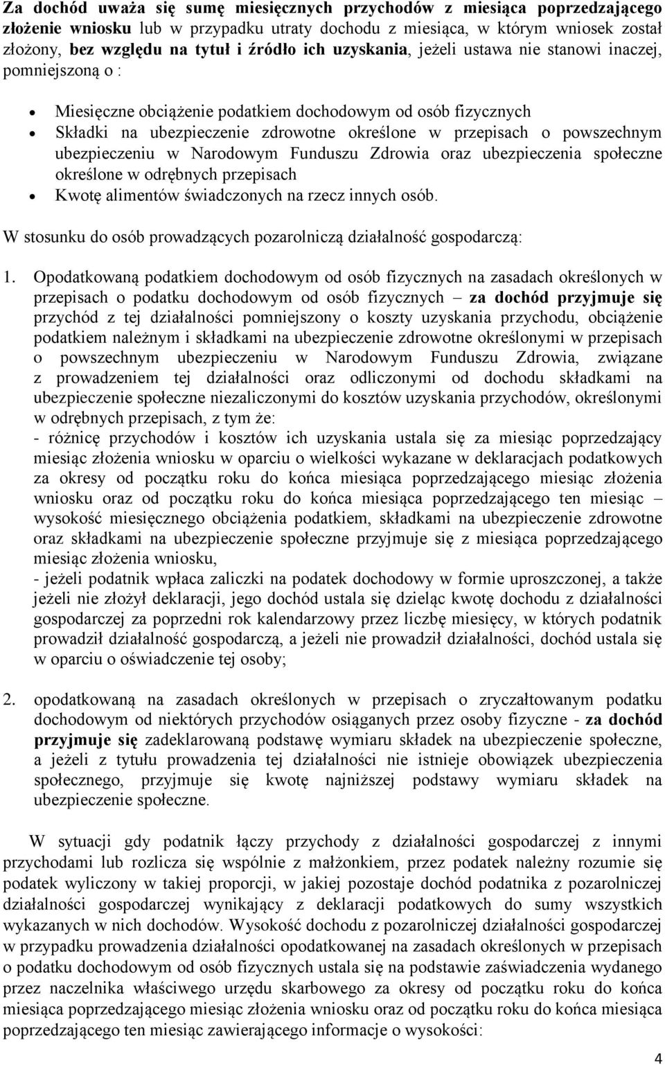 powszechnym ubezpieczeniu w Narodowym Funduszu Zdrowia oraz ubezpieczenia społeczne określone w odrębnych przepisach Kwotę alimentów świadczonych na rzecz innych osób.