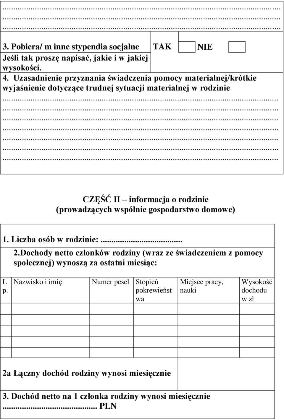 .................... CZĘŚĆ II informacja o rodzinie (prowadzących wspólnie gospodarstwo domowe) 1. Liczba osób w rodzinie:. 2.