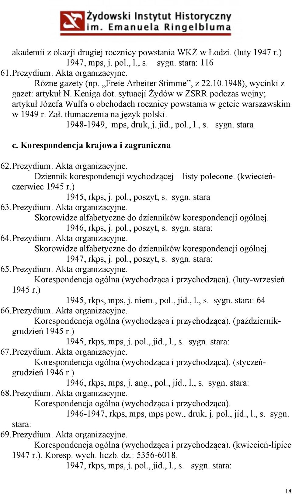 tłumaczenia na język polski. 1948-1949, mps, druk, j. jid., pol., l., s. sygn. stara c. Korespondencja krajowa i zagraniczna 62. Prezydium. Akta organizacyjne.