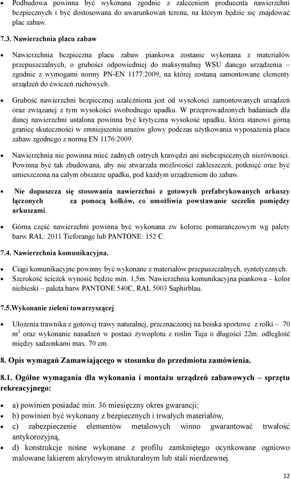 normy PN-EN 1177:2009, na której zostaną zamontowane elementy urządzeń do ćwiczeń ruchowych.