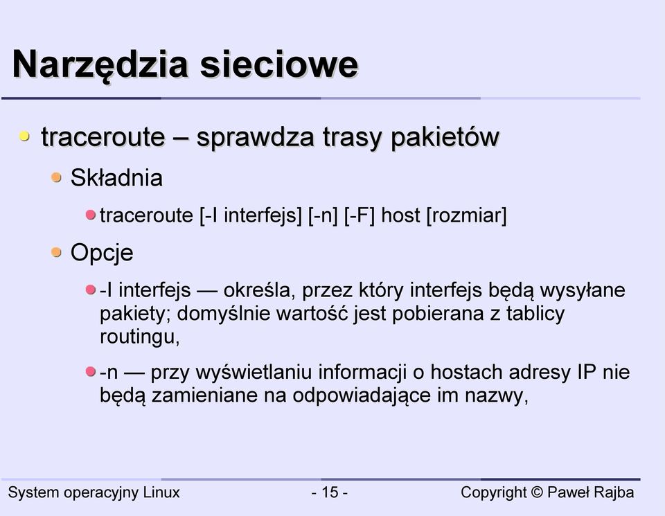 pakiety; domyślnie wartość jest pobierana z tablicy routingu, -n przy