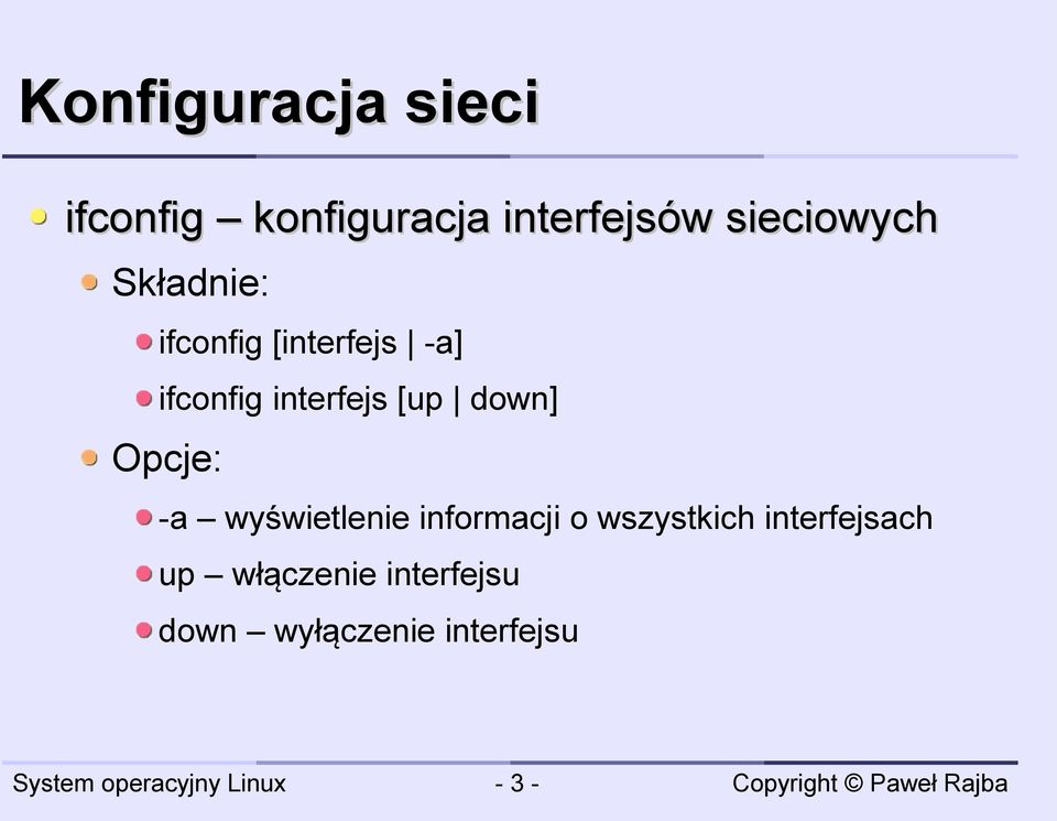 interfejs [up down] Opcje: -a wyświetlenie informacji o