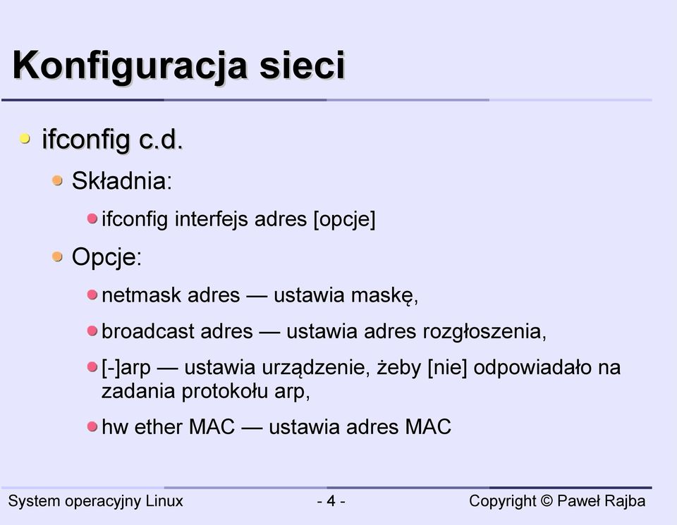 ustawia maskę, broadcast adres ustawia adres rozgłoszenia, [-]arp