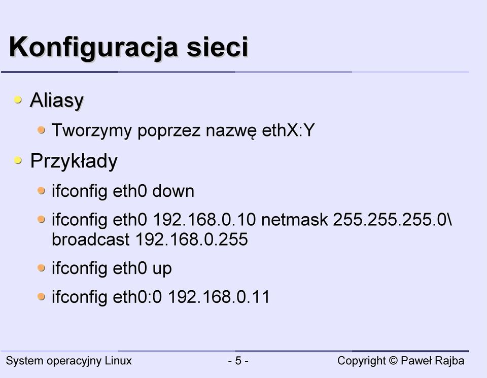 192.168.0.10 netmask 255.255.255.0\ broadcast 192.