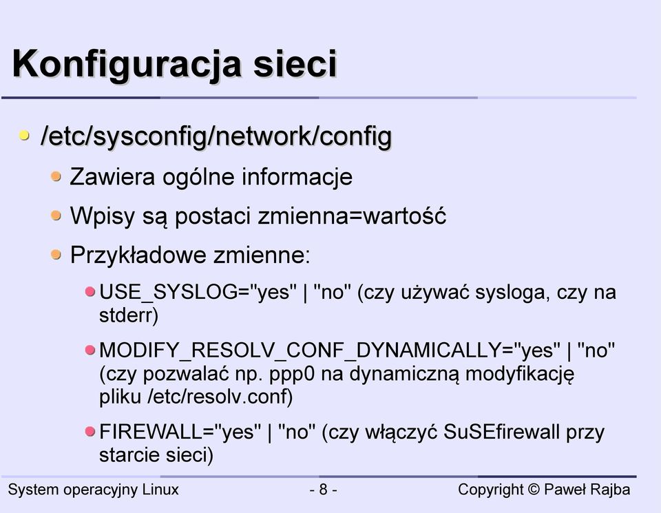 stderr) MODIFY_RESOLV_CONF_DYNAMICALLY="yes" "no" (czy pozwalać np.