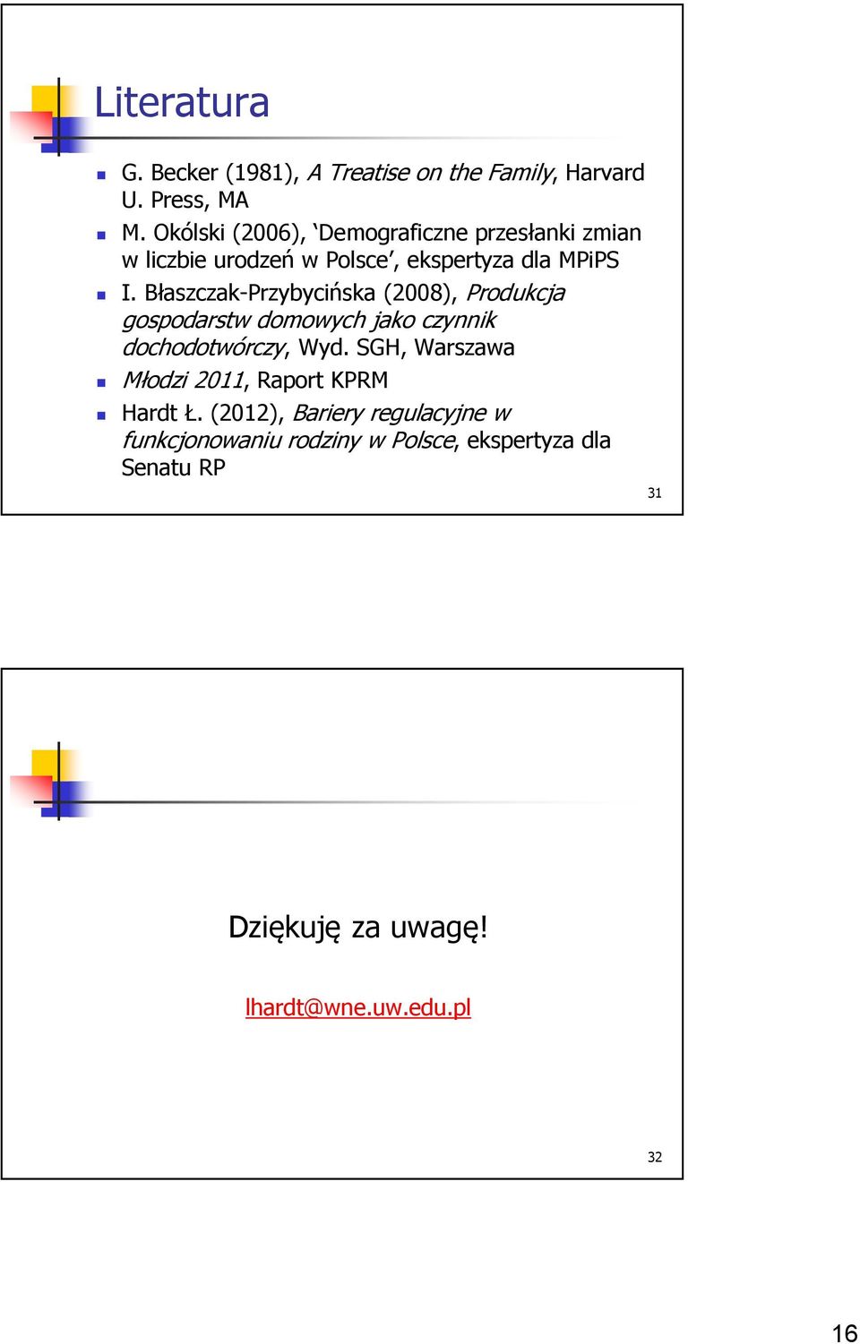 Błaszczak-Przybycińska (2008), Produkcja gospodarstw domowych jako czynnik dochodotwórczy, Wyd.