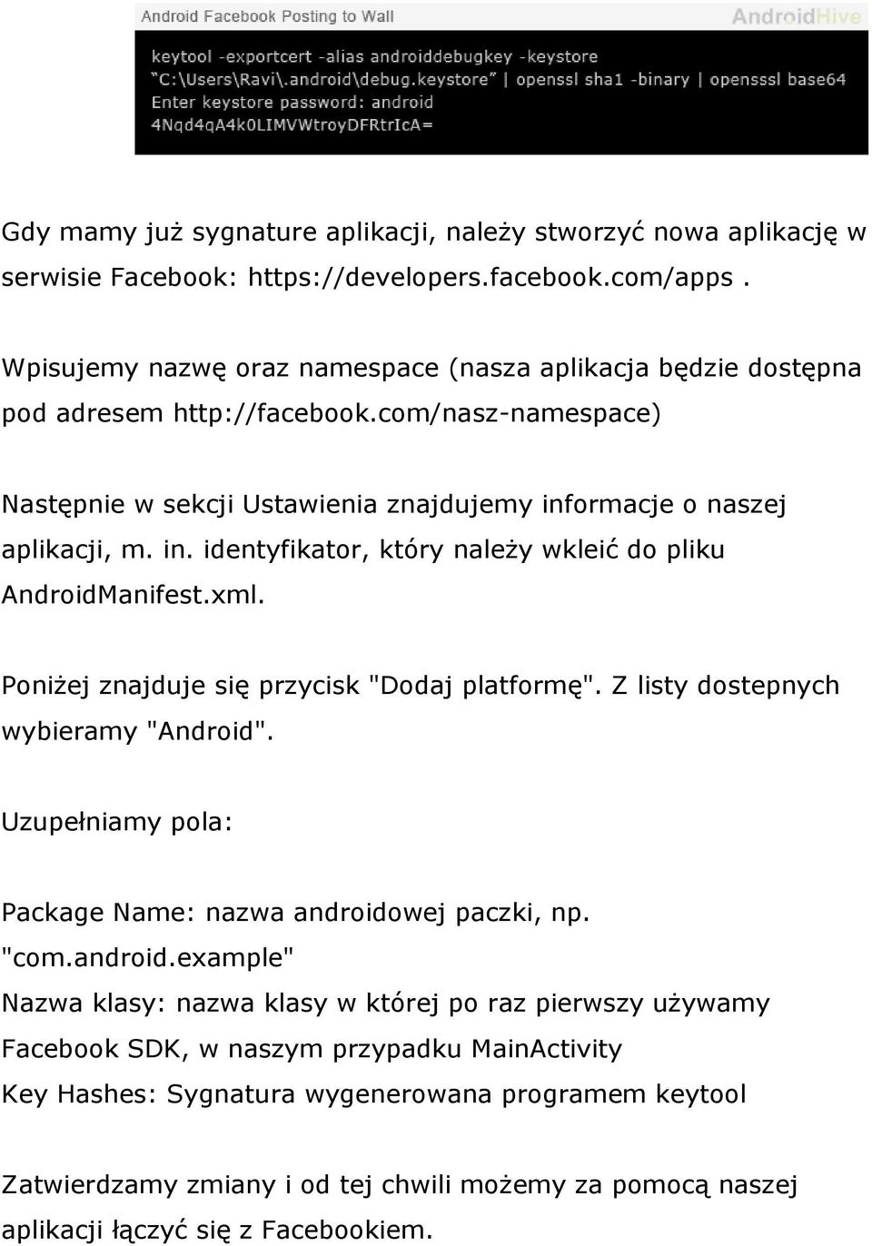 ormacje o naszej aplikacji, m. in. identyfikator, który należy wkleić do pliku AndroidManifest.xml. Poniżej znajduje się przycisk "Dodaj platformę". Z listy dostepnych wybieramy "Android".