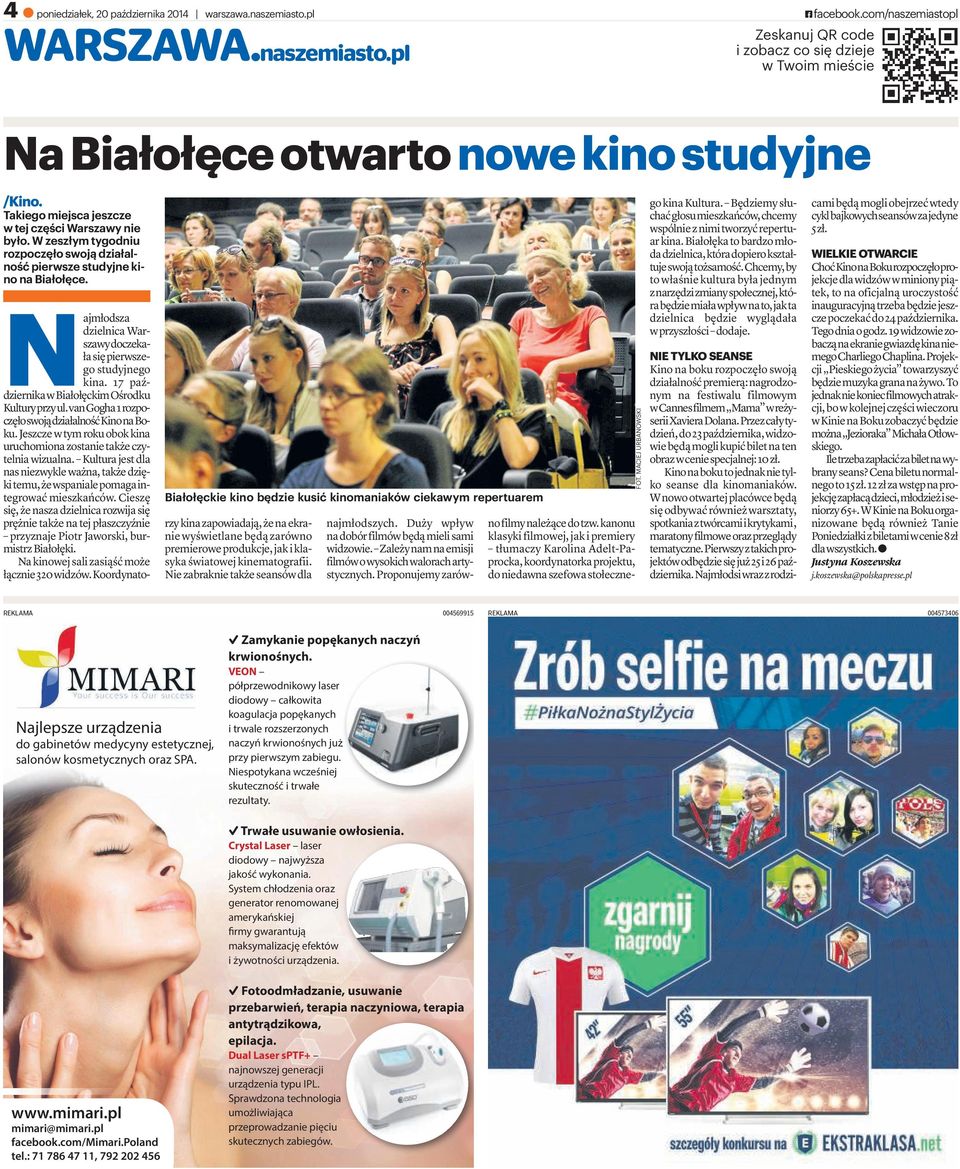 Białołęckie kino będzie kusić kinomaniaków ciekawym repertuarem Najmłodsza dzielnica Warszawydoczekałasiępierwszego studyjnego kina. 17 październikawbiałołęckimośrodku Kulturyprzyul.