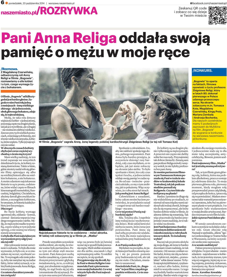Z Magdaleną Czerwińską, odtwórczynią roli Anny Religi w filmie Bogowie, rozmawiamy o sile kobiet iotym,czegowymagażycie z bohaterem. Ofilmie Bogowie odkilkutygodnijestbardzogłośno.