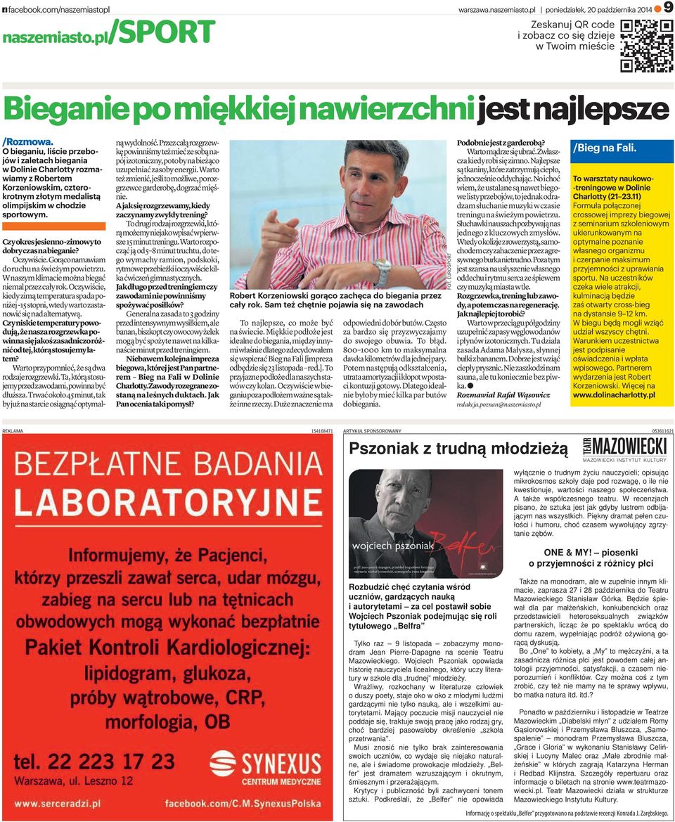 Czyokresjesienno-zimowyto dobryczasnabieganie? Oczywiście.Gorąconamawiam doruchunaświeżympowietrzu. Wnaszymklimaciemożnabiegać niemalprzezcałyrok.