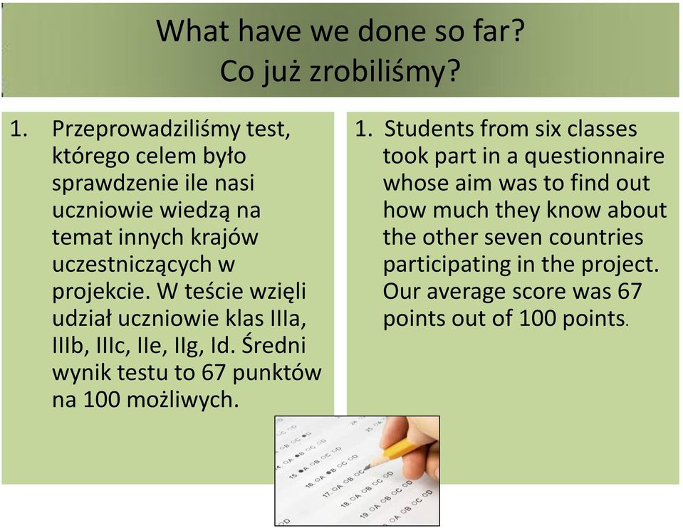 projekcie. W teście wzięli udział uczniowie klas IIIa, IIIb, IIIc, IIe, IIg, Id.