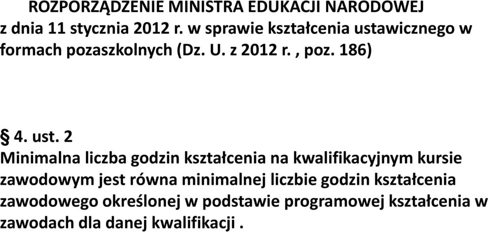 wicznego w formach pozaszkolnych (Dz. U. z 2012 r., poz. 186) 4. ust.