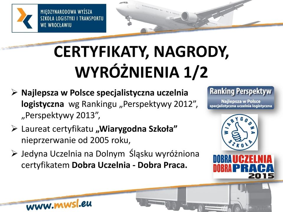 Laureat certyfikatu Wiarygodna Szkoła nieprzerwanie od 2005 roku, Jedyna