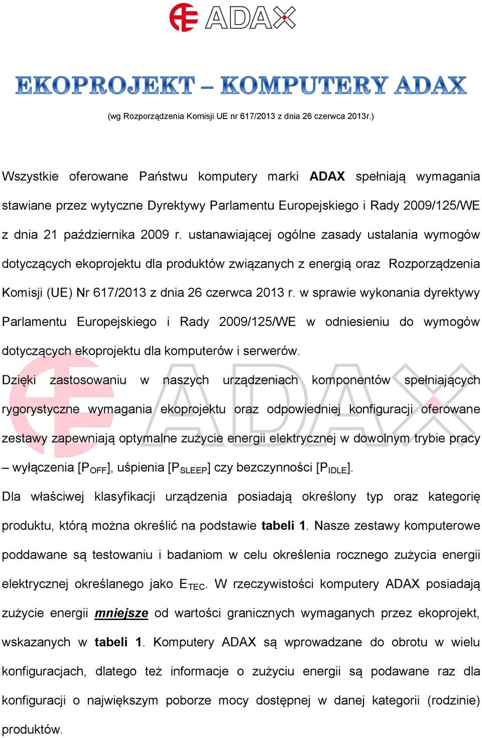 ustanawiającej ogólne zasady ustalania wymogów dotyczących ekoprojektu dla produktów związanych z energią oraz Rozporządzenia Komisji (UE) Nr 617/2013 z dnia 26 czerwca 2013 r.