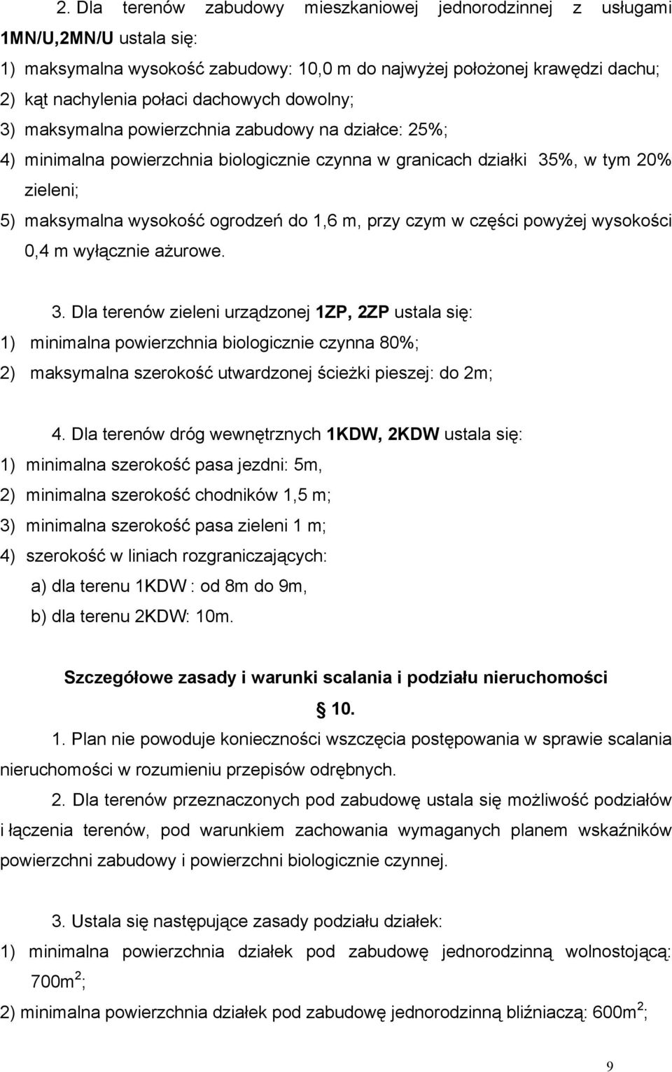 1,6 m, przy czym w części powyżej wysokości 0,4 m wyłącznie ażurowe. 3.