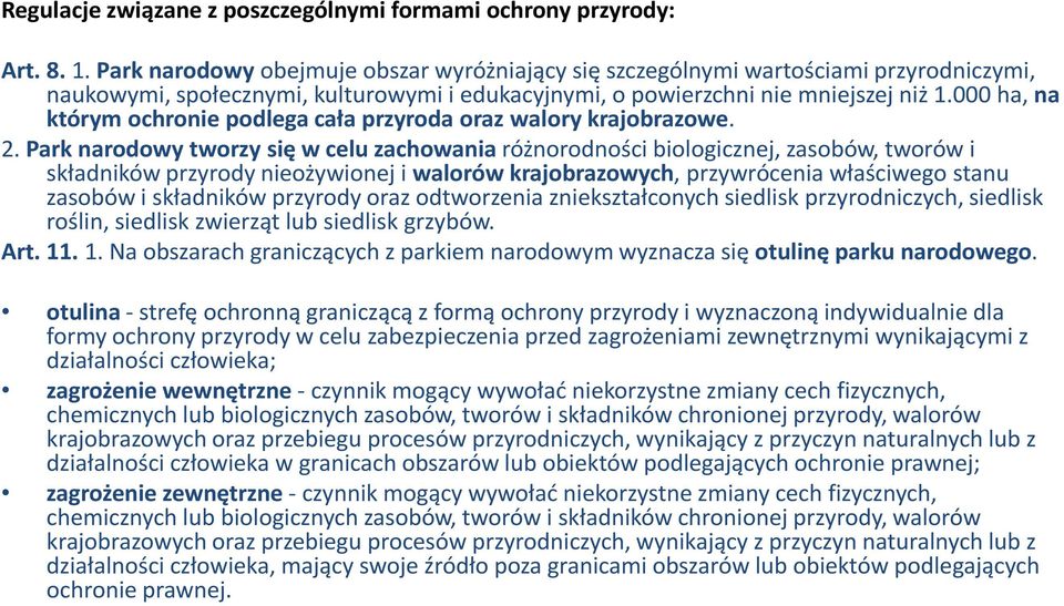 000 ha, na którym ochronie podlega cała przyroda oraz walory krajobrazowe. 2.