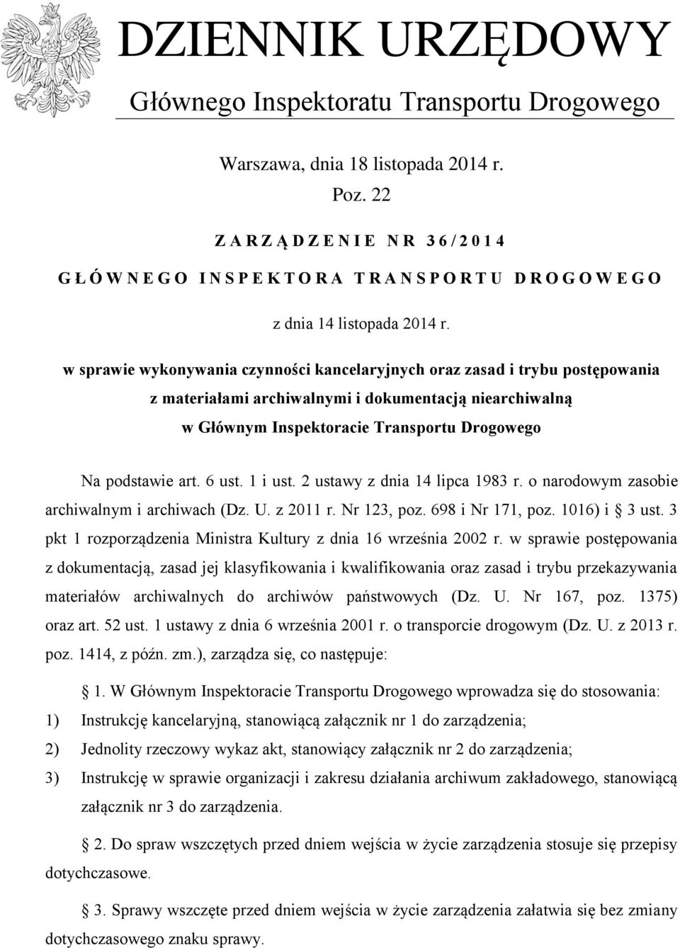 w sprawie wykonywania czynności kancelaryjnych oraz zasad i trybu postępowania z materiałami archiwalnymi i dokumentacją niearchiwalną w Głównym Inspektoracie Transportu Drogowego Na podstawie art.