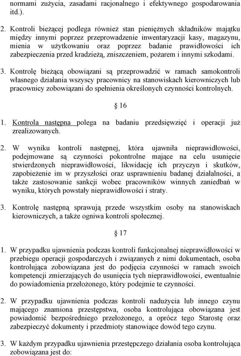 zabezpieczenia przed kradzieżą, zniszczeniem, pożarem i innymi szkodami. 3.