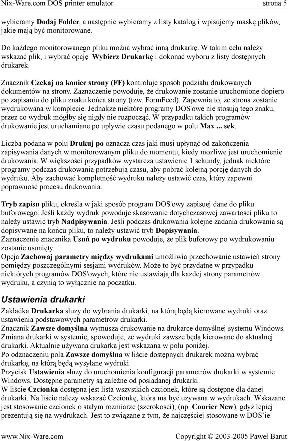 Znacznik Czekaj na koniec strony (FF) kontroluje sposób podziału drukowanych dokumentów na strony.