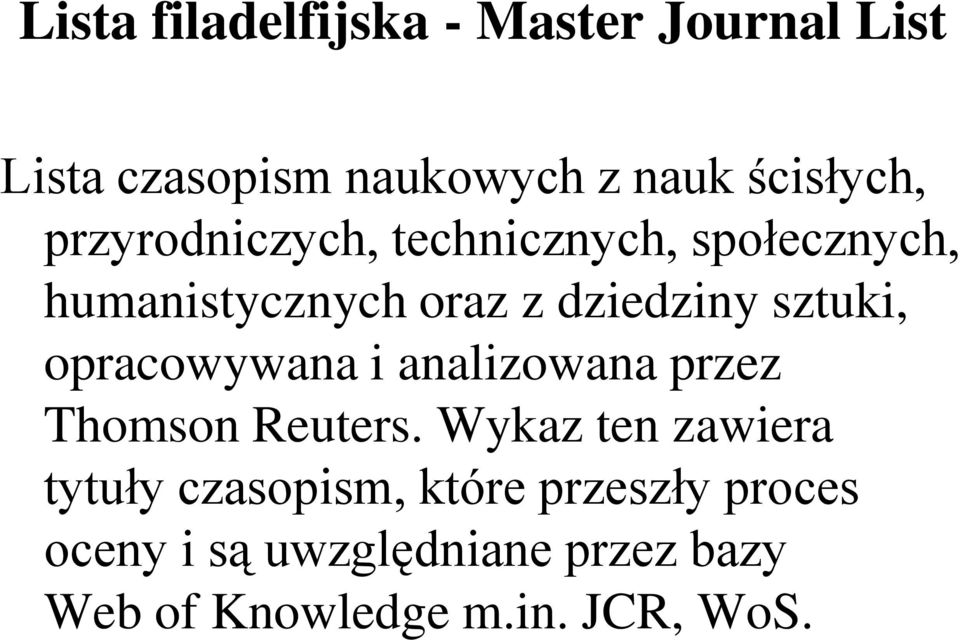 opracowywana i analizowana przez Thomson Reuters.