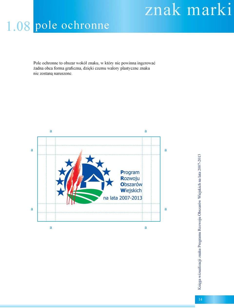 ingerować żadna obca forma graficzna, dzięki