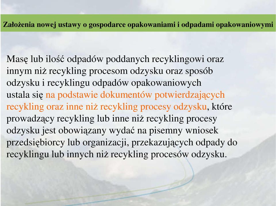 recykling procesy odzysku, które prowadzący recykling lub inne niŝ recykling procesy odzysku jest obowiązany wydać