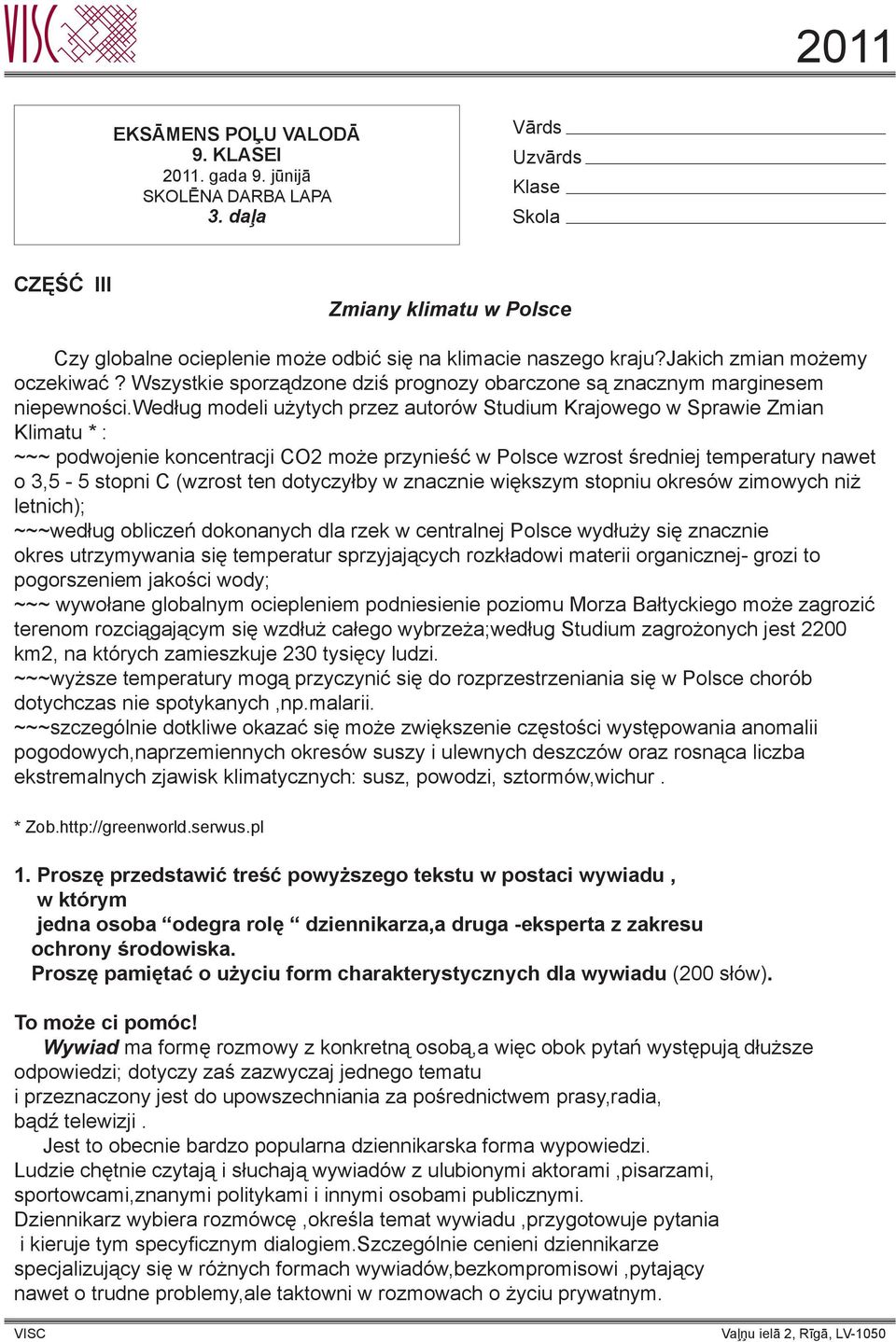 Wszystkie sporządzone dziś prognozy obarczone są znacznym marginesem niepewności.