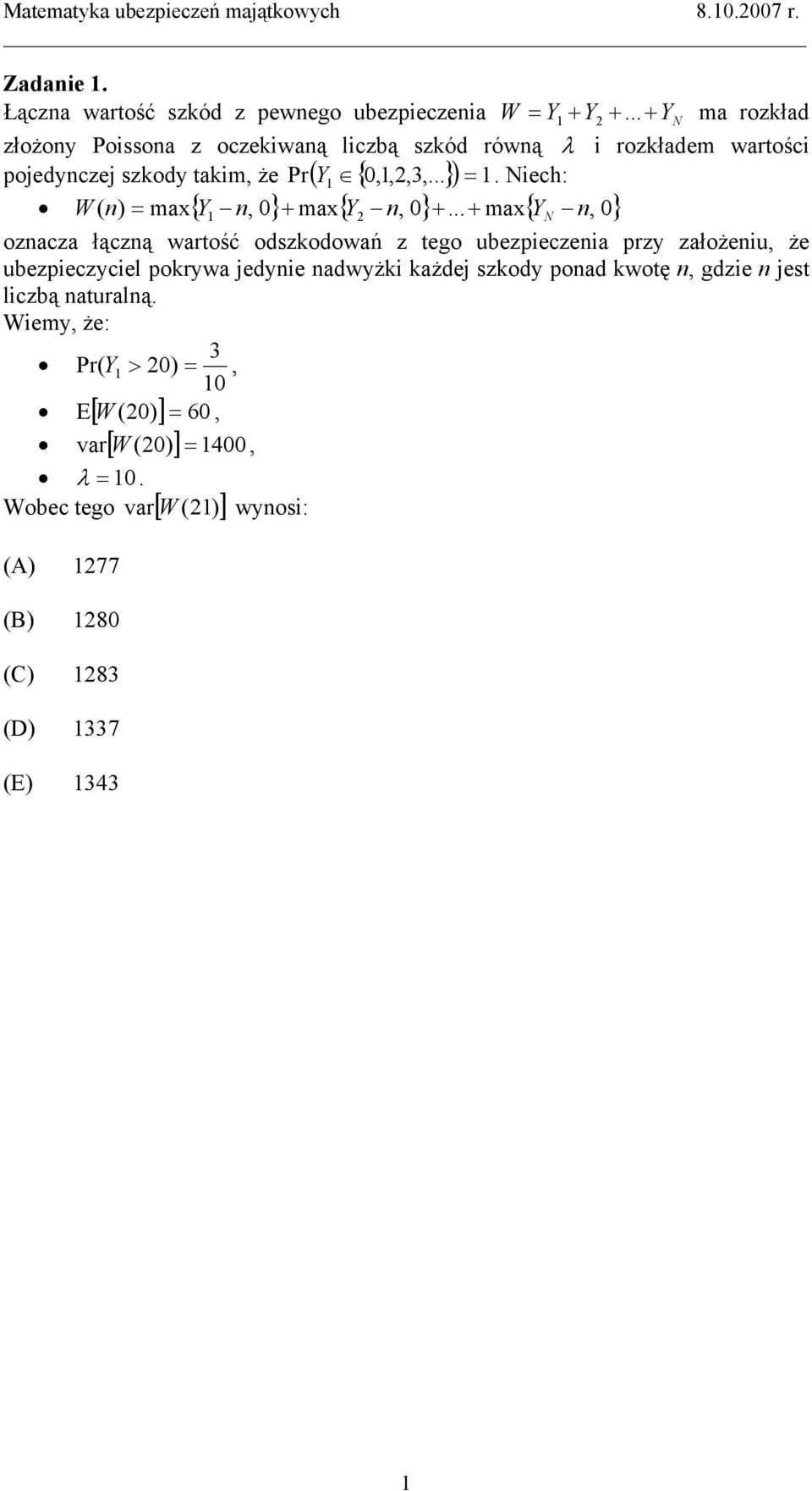 Niech: W ( ) = max{ Y, 0} + max{ Y, 0} +.