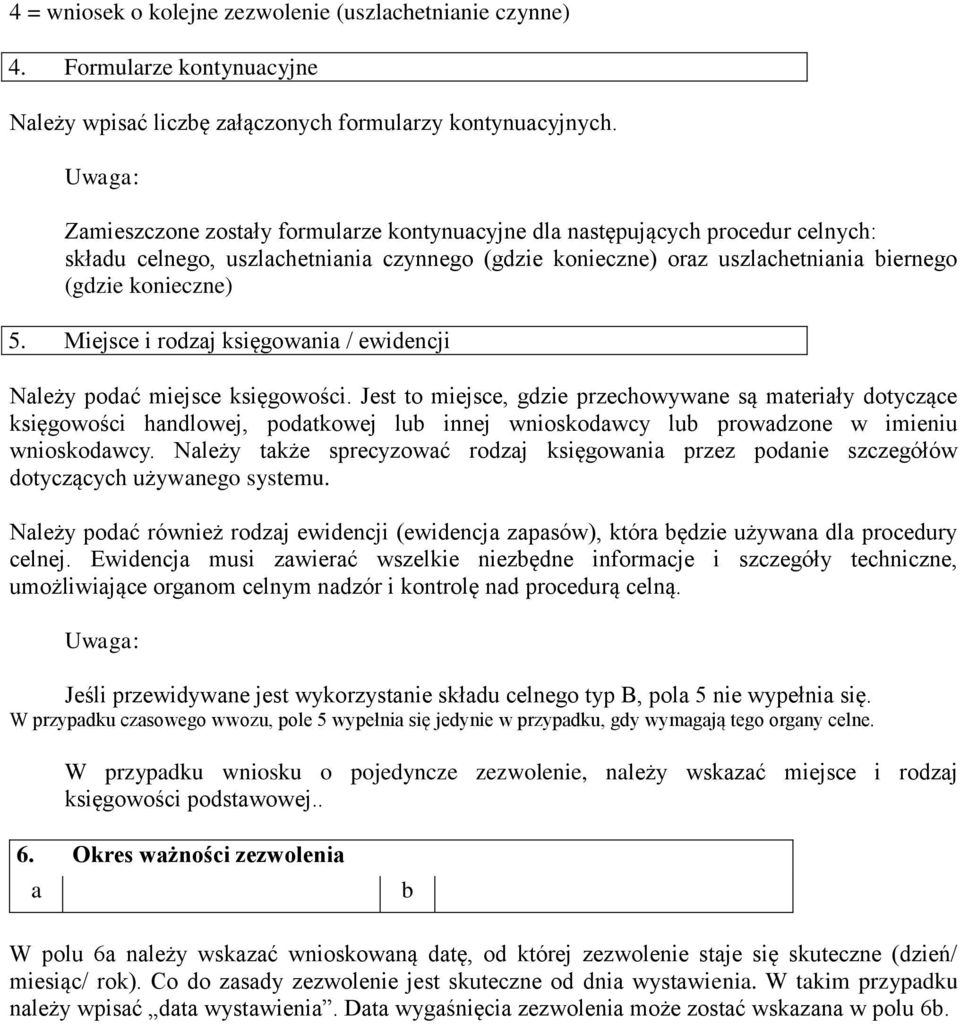 Miejsce i rodzaj księgowania / ewidencji Należy podać miejsce księgowości.