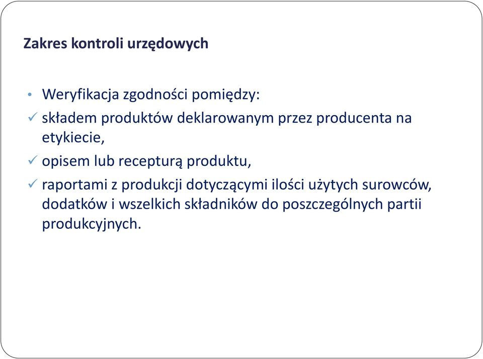 recepturą produktu, raportami z produkcji dotyczącymi ilości użytych