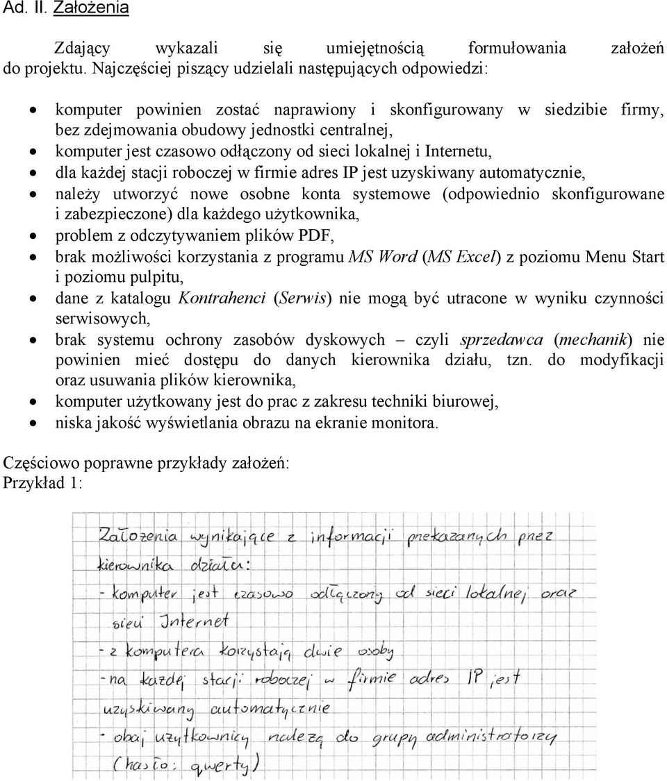 odłączony od sieci lokalnej i Internetu, dla każdej stacji roboczej w firmie adres IP jest uzyskiwany automatycznie, należy utworzyć nowe osobne konta systemowe (odpowiednio skonfigurowane i