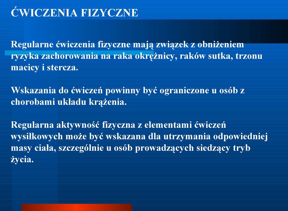 Wskazania do ćwiczeń powinny być ograniczone u osób z chorobami układu krążenia.