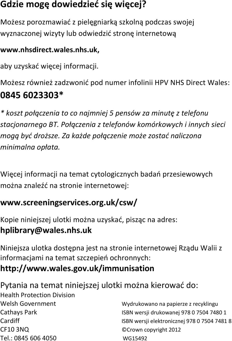 Połączenia z telefonów komórkowych i innych sieci mogą być droższe. Za każde połączenie może zostać naliczona minimalna opłata.