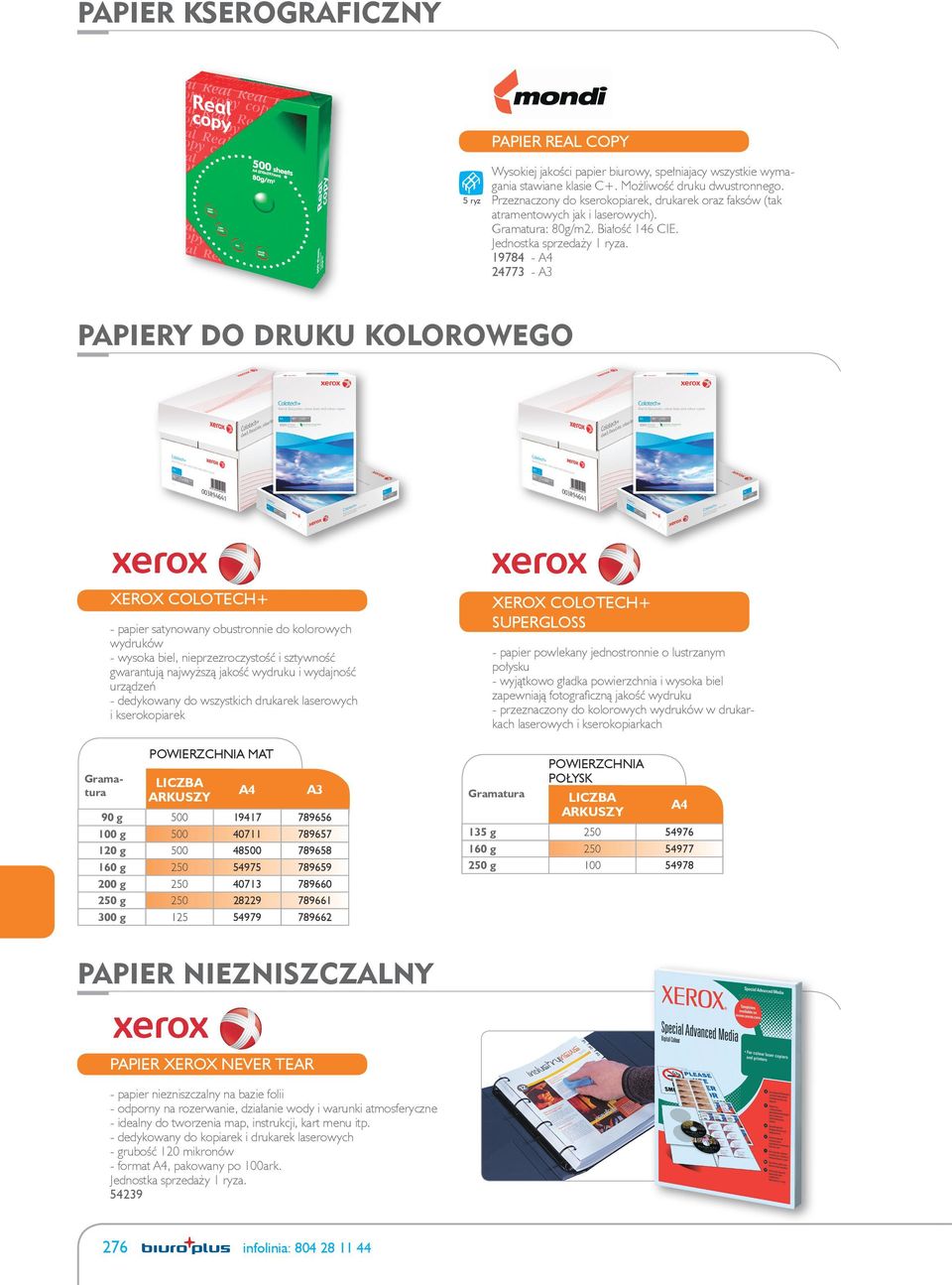 19784 A4 24773 A3 PAPIERY DO DRUKU KOLOROWEGO Gramatura XEROX COLOTECH+ papier satynowany obustronnie do kolorowych wydruków wysoka biel, nieprzezroczystość i sztywność gwarantują najwyższą jakość