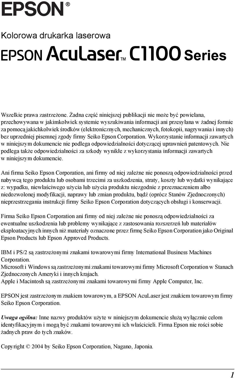 (elektronicznych, mechanicznych, fotokopii, nagrywania i innych) bez uprzedniej pisemnej zgody firmy Seiko Epson Corporation.
