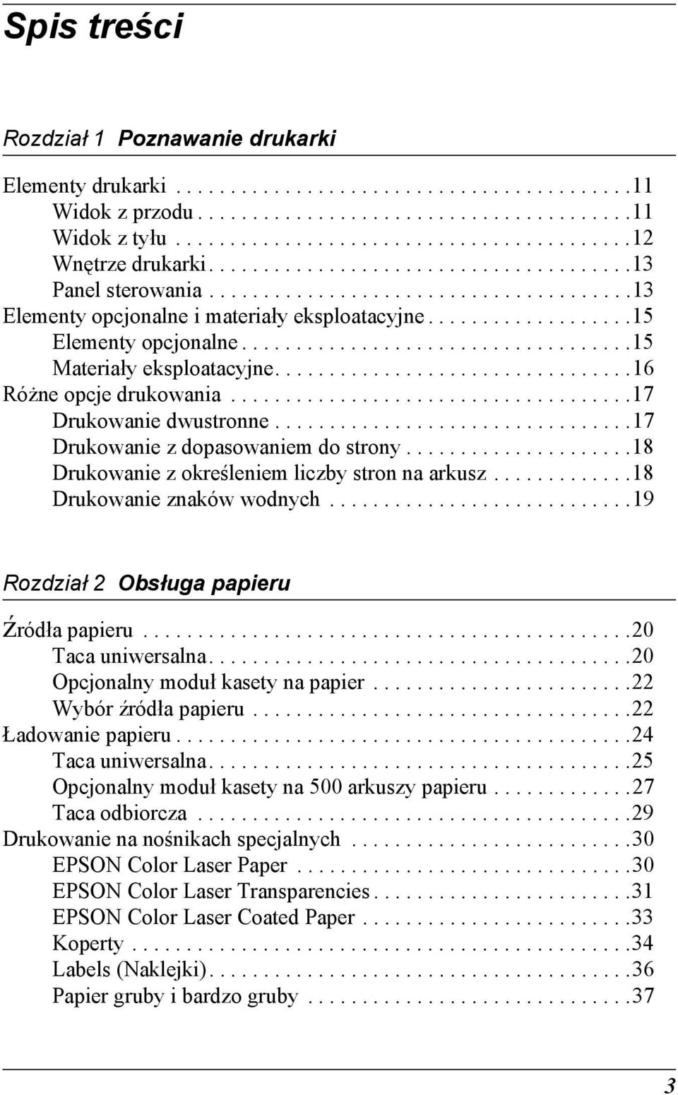 ................................16 Różne opcje drukowania.....................................17 Drukowanie dwustronne.................................17 Drukowanie z dopasowaniem do strony.