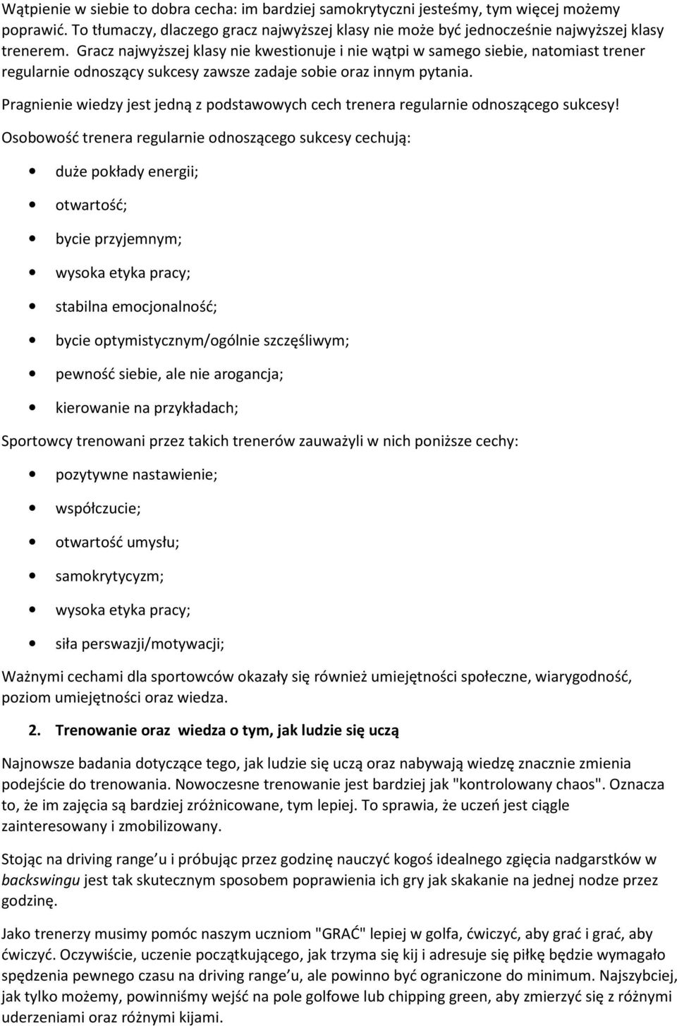 Pragnienie wiedzy jest jedną z podstawowych cech trenera regularnie odnoszącego sukcesy!