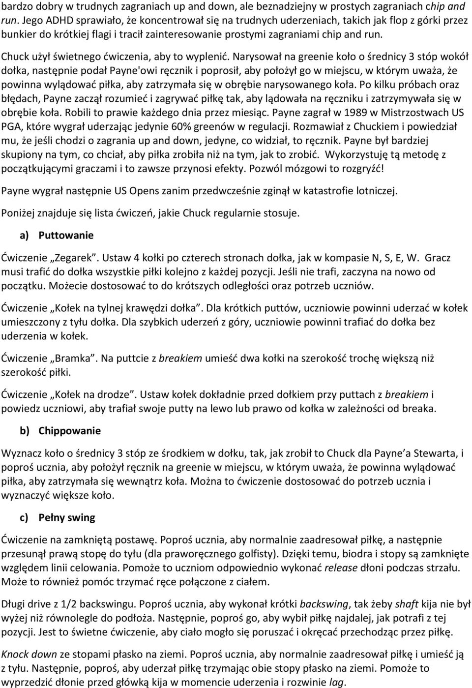 Chuck użył świetnego ćwiczenia, aby to wyplenić.