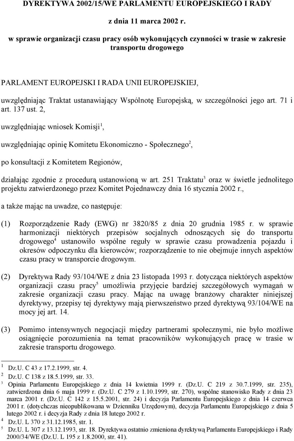 Europejską, w szczególności jego art. 71 i art. 137 ust.