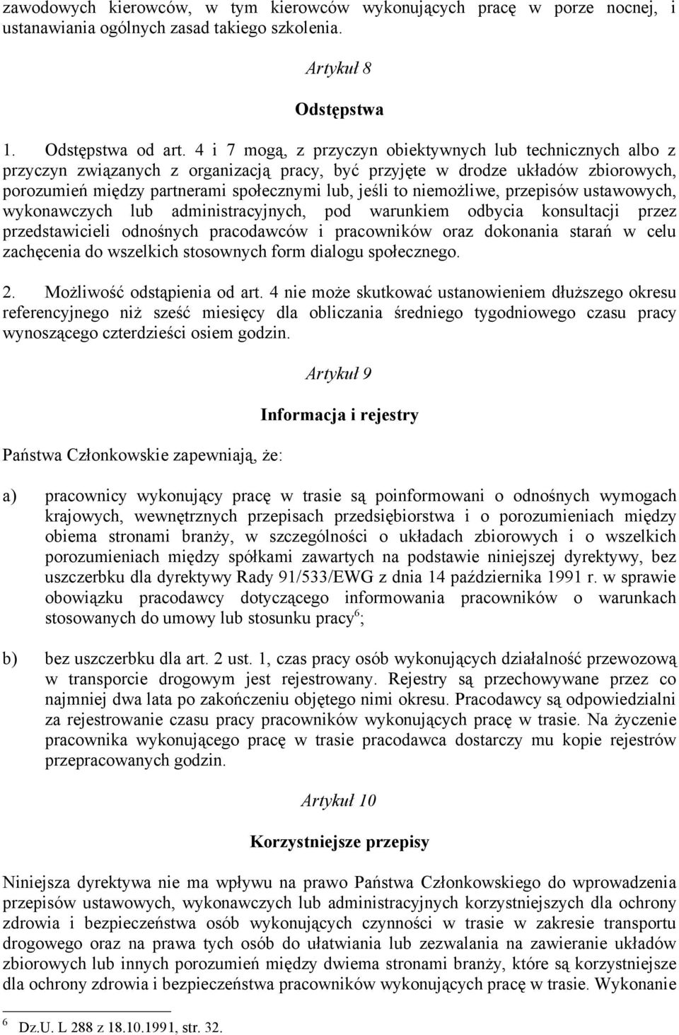 niemożliwe, przepisów ustawowych, wykonawczych lub administracyjnych, pod warunkiem odbycia konsultacji przez przedstawicieli odnośnych pracodawców i pracowników oraz dokonania starań w celu