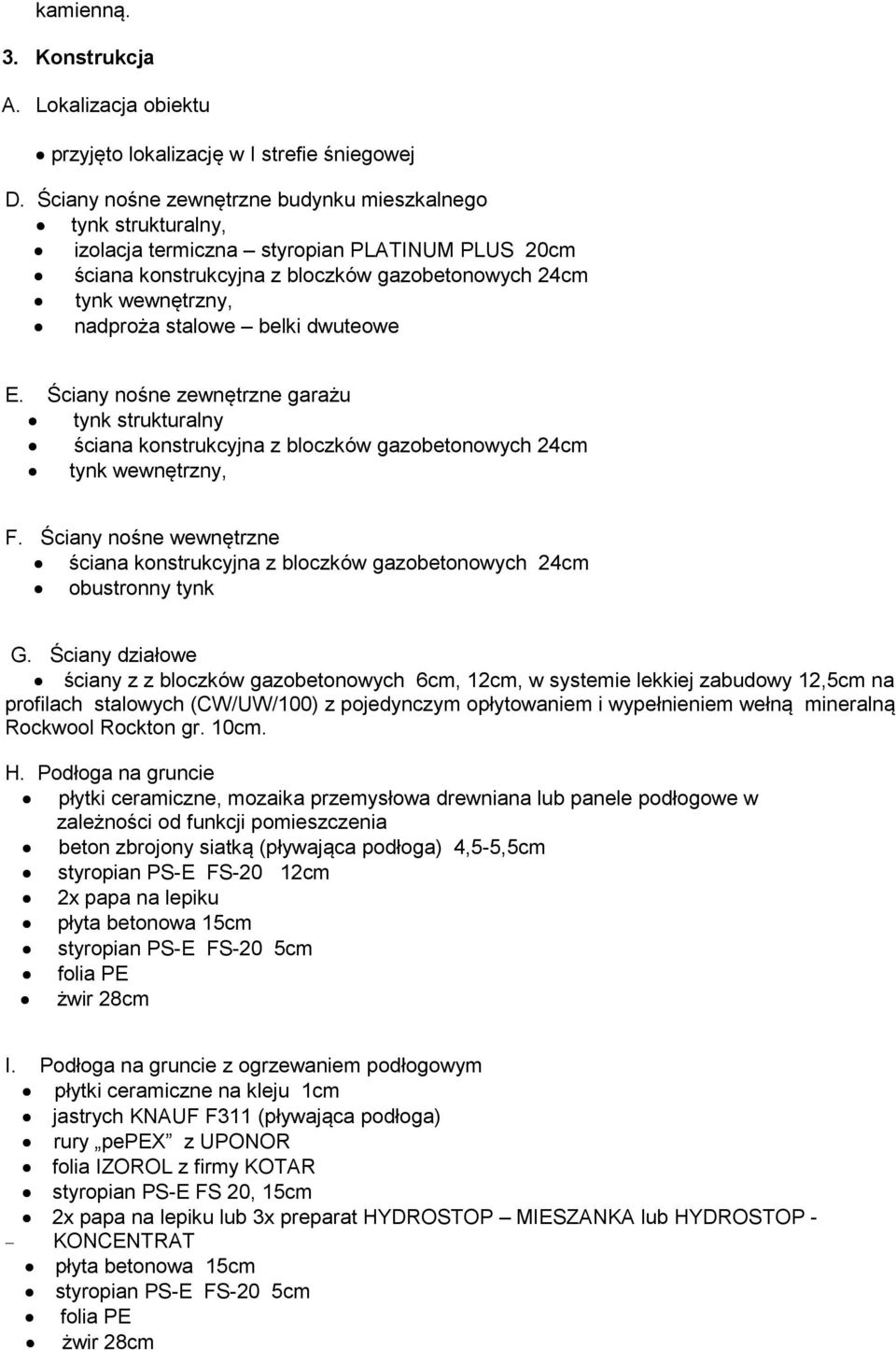 belki dwuteowe E. Ściany nośne zewnętrzne garażu tynk strukturalny ściana konstrukcyjna z bloczków gazobetonowych 24cm tynk wewnętrzny, F.