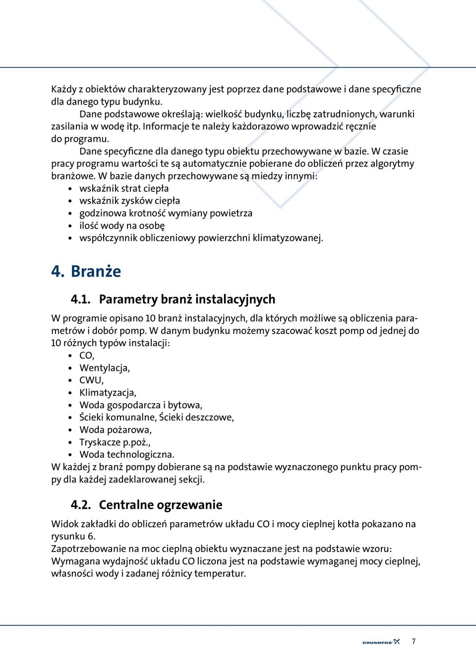 Dane specyficzne dla danego typu obiektu przechowywane w bazie. W czasie pracy programu wartości te są automatycznie pobierane do obliczeń przez algorytmy branżowe.