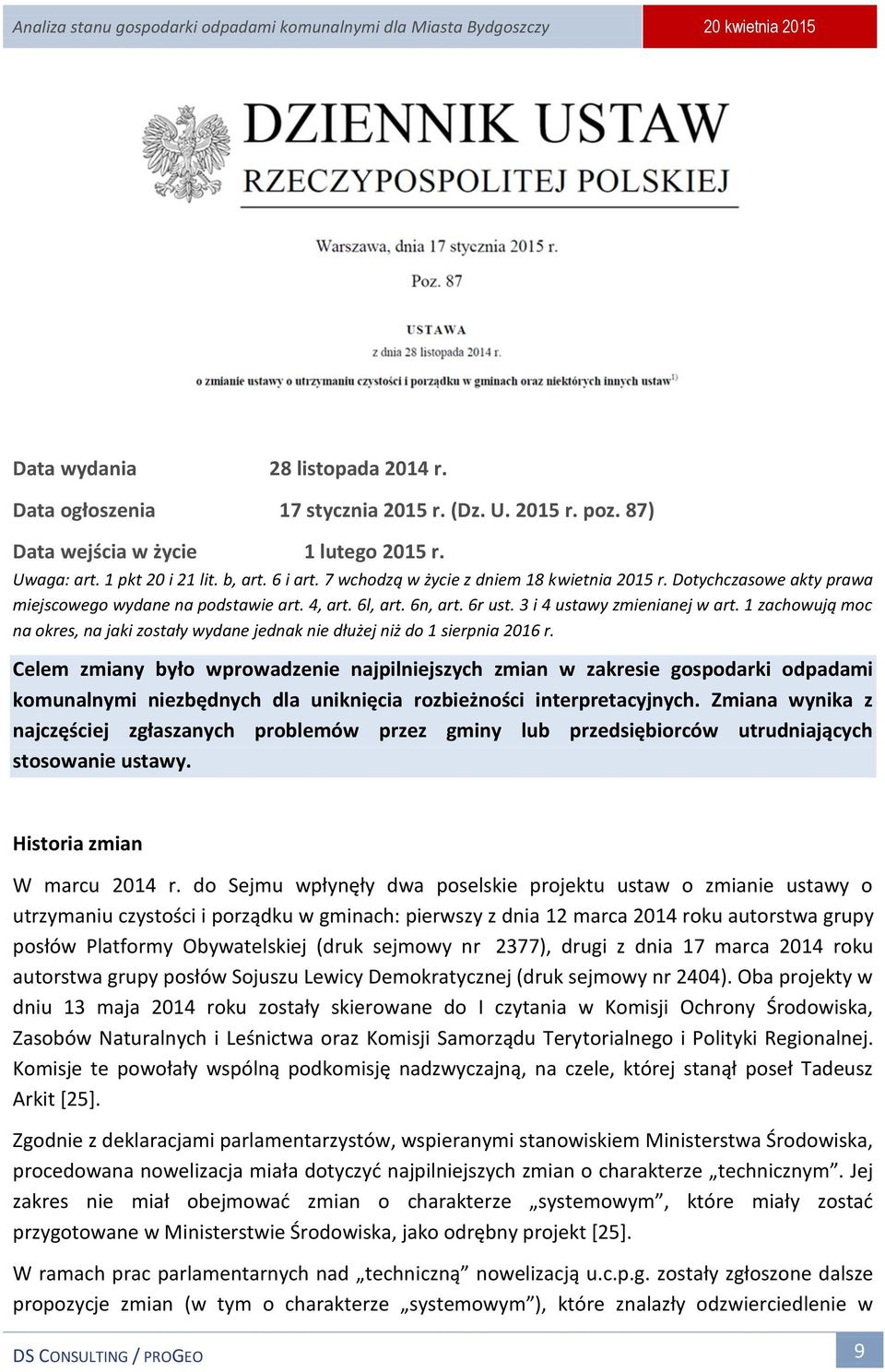 1 zachowują moc na okres, na jaki zostały wydane jednak nie dłużej niż do 1 sierpnia 2016 r.