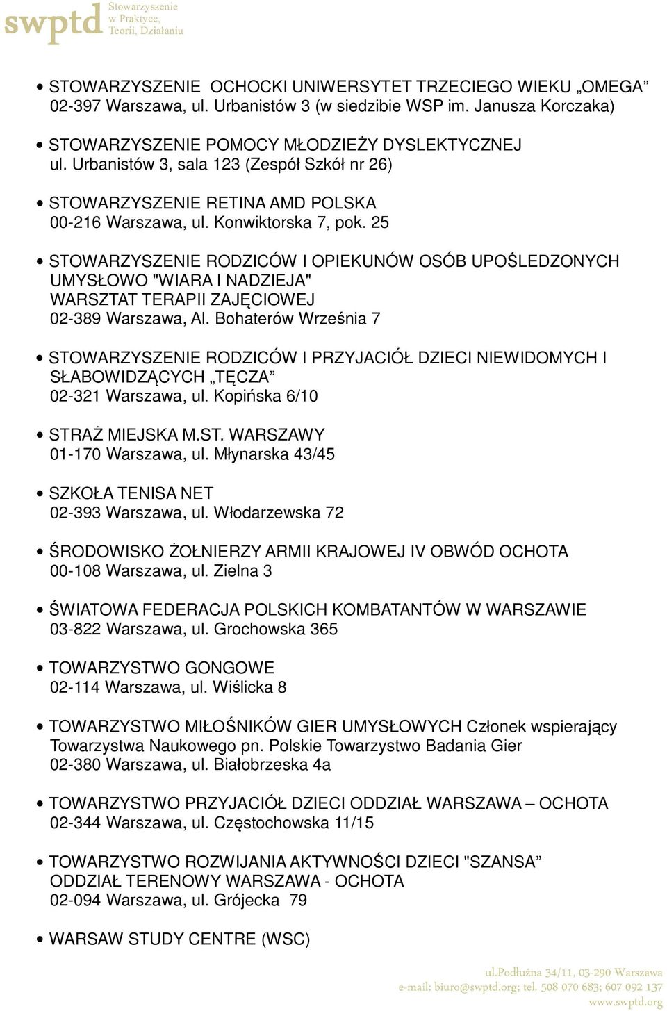 25 STOWARZYSZENIE RODZICÓW I OPIEKUNÓW OSÓB UPOŚLEDZONYCH UMYSŁOWO "WIARA I NADZIEJA" WARSZTAT TERAPII ZAJĘCIOWEJ 02-389 Warszawa, Al.