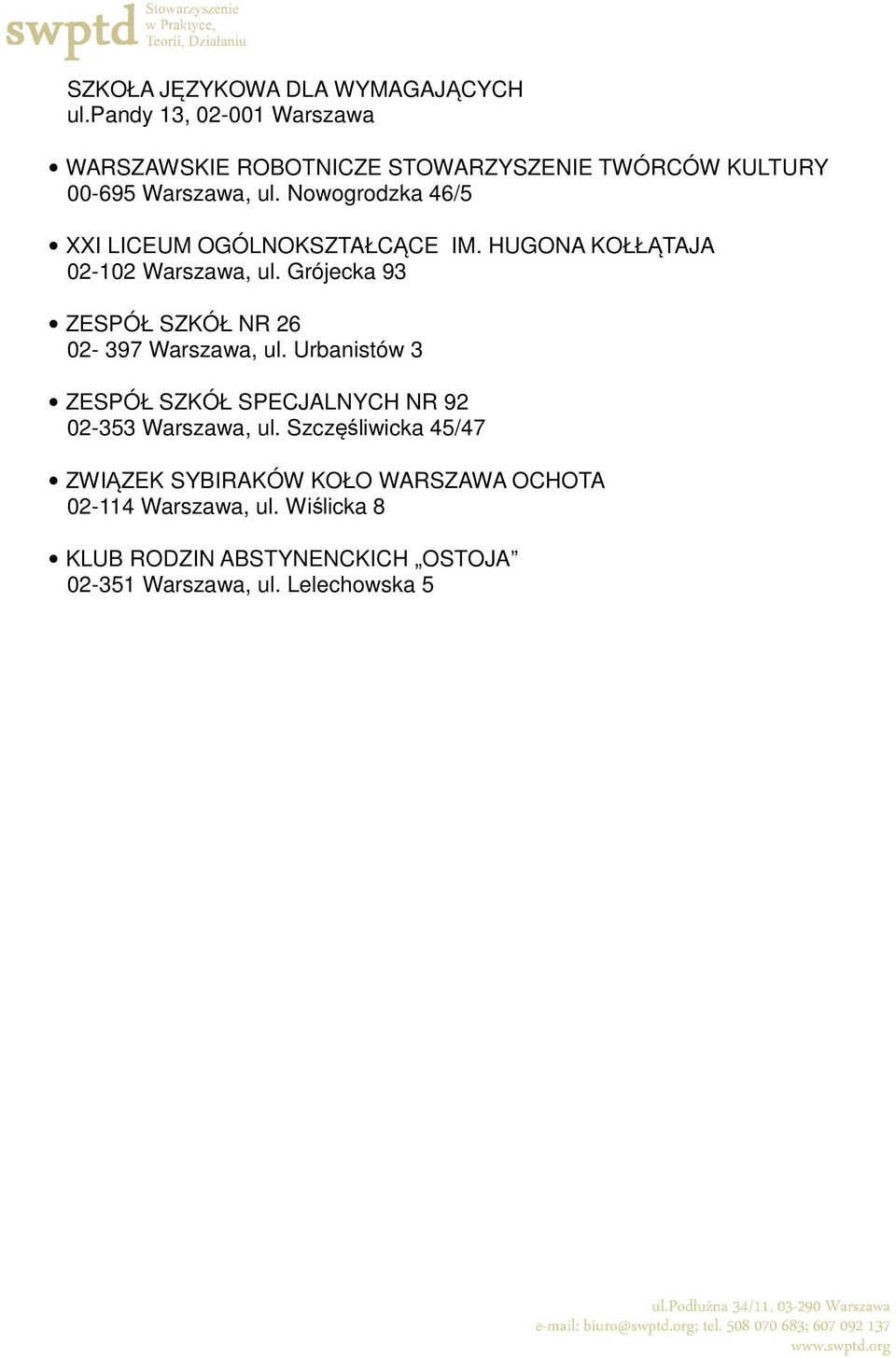 Nowogrodzka 46/5 XXI LICEUM OGÓLNOKSZTAŁCĄCE IM. HUGONA KOŁŁĄTAJA 02-102 Warszawa, ul.