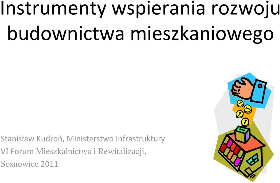 Kudroń, Ministerstwo Infrastruktury