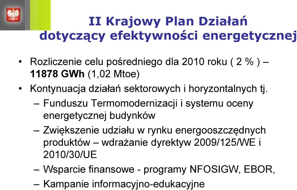 Funduszu Termomodernizacji i systemu oceny energetycznej budynków Zwiększenie udziału w rynku